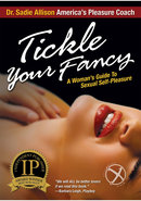 Tickle Your Fancy Womans Guide To Sexual Self Pleasure Book By Dr. Sadie Allison